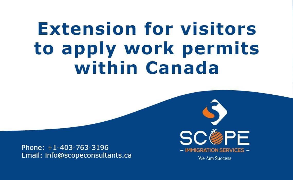 Extension for visitors to apply for a work permit within Canada Scope
